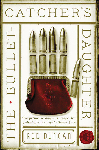 The Bullet-Catcher's Daughter (The Fall of the Gas-Lit Empire) book cover by Rod Duncan