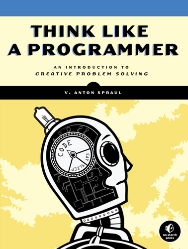 Think Like a Programmer: An Introduction to Creative Problem Solving book cover by V. Anton Spraul