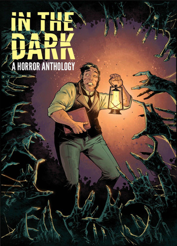 In The Dark: A Horror Anthology book cover by Rachel Deering, Justin Jordan, Cullen Bunn, Sean E. Williams, Scott Snyder