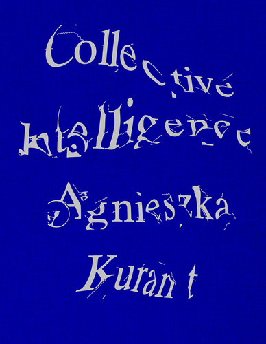 Agnieszka Kurant Collective Intelligence book cover by 