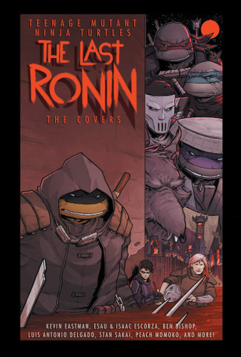 Teenage Mutant Ninja Turtles: The Last Ronin -- The Covers book cover by 
