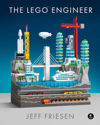 The LEGO® Engineer book cover by Jeff Friesen
