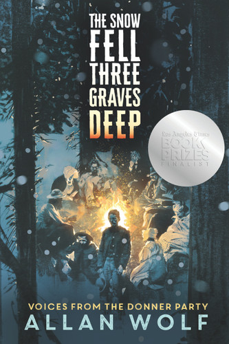 The Snow Fell Three Graves Deep: Voices from the Donner Party book cover by Allan Wolf