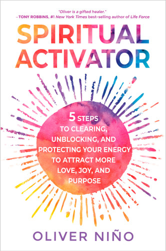 Spiritual Activator: 5 Steps to Clearing, Unblocking, and Protecting Your Energy to Attract More Love, Joy, and Purpose book cover by Oliver Nino