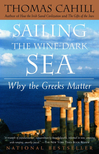 Sailing the Wine-Dark Sea: Why the Greeks Matter (The Hinges of History) book cover by Thomas Cahill