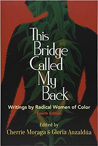 This Bridge Called My Back, Fourth Edition: Writings by Radical Women of Color Cover This Bridge Called My Back, Fourth Edition: Writings by Radical Women of Color Cover