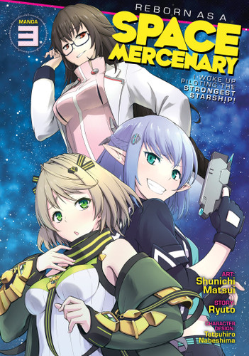 Reborn as a Space Mercenary: I Woke Up Piloting the Strongest Starship! (Manga) Vol. 3 (Reborn as a Space Mercenary: I Woke Up Piloting the Strongest Starship! (Manga)) book cover by Ryuto