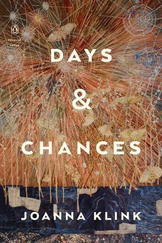 Days & Chances (Penguin Poets) book cover by Joanna Klink