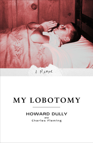 My Lobotomy: A Memoir book cover by Howard Dully, Charles Fleming