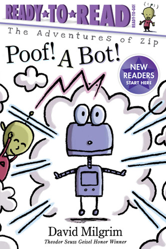 Poof! A Bot!: Ready-to-Read Ready-to-Go! (The Adventures of Zip) book cover by David Milgrim
