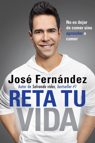 Reta Tu Vida: No es dejar de comer SINO aprender a comer book cover by José Fernandez