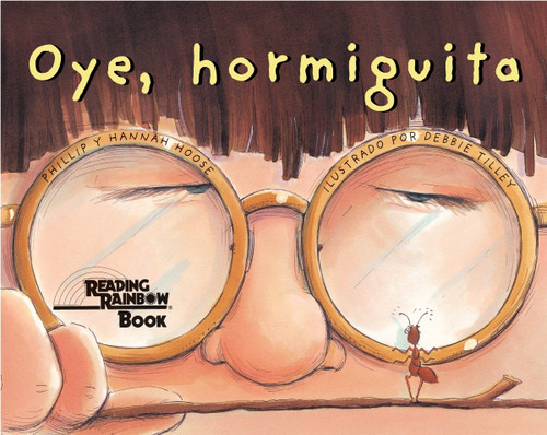 Oye, Hormiguita (Hey, Little Ant Spanish Edition) book cover by Phillip Hoose, Hannah Hoose