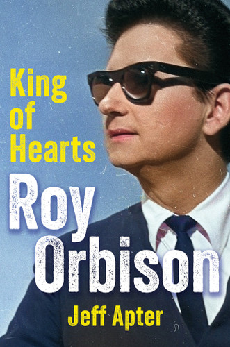 Roy Orbison: King of Hearts book cover by Jeff Apter