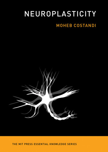 Neuroplasticity (The MIT Press Essential Knowledge series) book cover by Moheb Costandi