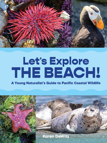 Let’s Explore the Beach!: A Young Naturalist’s Guide to Pacific Coastal Wildlife book cover by Karen DeWitz