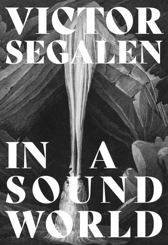 In a Sound World book cover by Victor Segalen