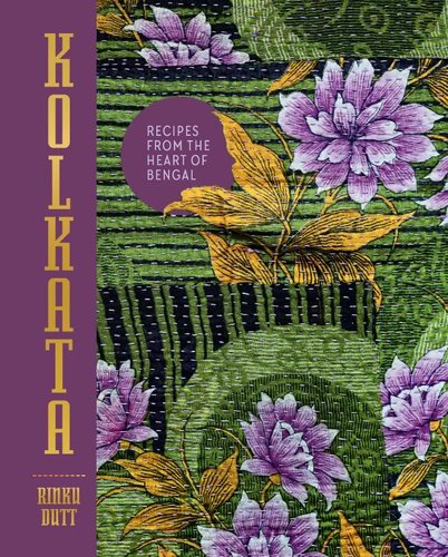 Kolkata: Recipes from the Heart of Bengal book cover by Rinku Dutt