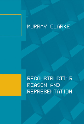 Reconstructing Reason and Representation book cover by Murray Clarke