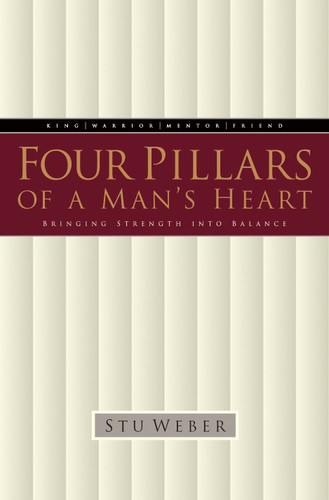 Four Pillars of a Man's Heart: Bringing Strength into Balance book cover by Stu Weber