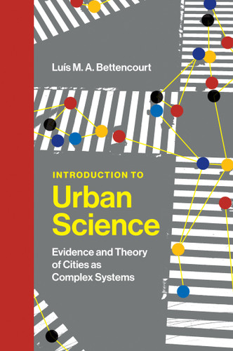 Introduction to Urban Science: Evidence and Theory of Cities as Complex Systems book cover by Luis M. A. Bettencourt