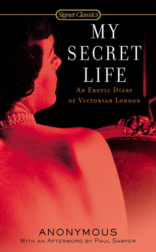 My Secret Life: An Erotic Diary of Victorian London book cover by 