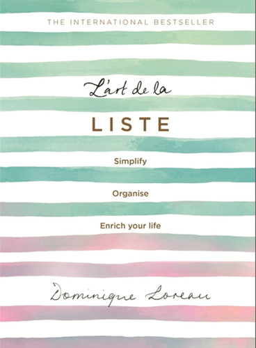 L’art de la Liste: Simplify, organise and enrich your life book cover by Dominique Loreau