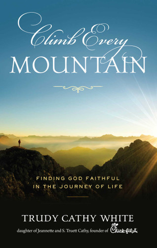 Climb Every Mountain book cover by Trudy Cathy White