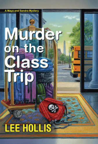 Murder on the Class Trip (A Maya and Sandra Mystery) book cover by Lee Hollis