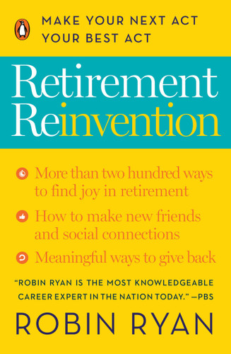 Retirement Reinvention: Make Your Next Act Your Best Act book cover by Robin Ryan