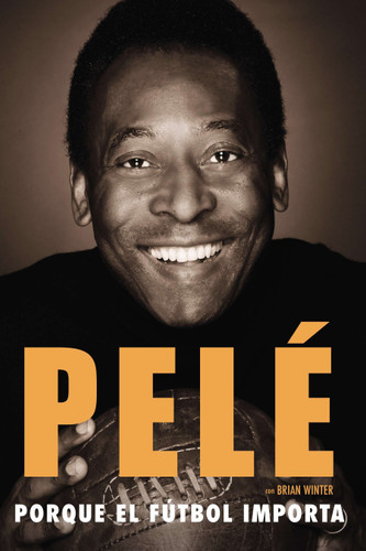 Porque el fútbol importa book cover by Pelé, Brian Winter