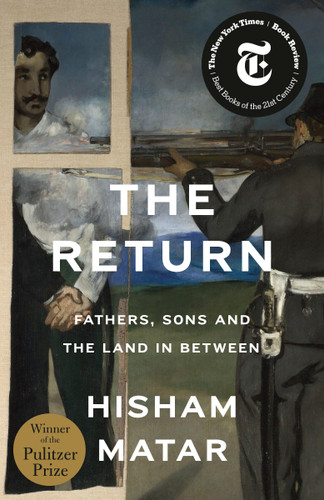 The Return (Pulitzer Prize Winner): Fathers, Sons and the Land in Between book cover by Hisham Matar