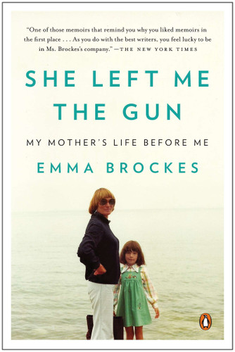 She Left Me the Gun: My Mother's Life Before Me book cover by Emma Brockes
