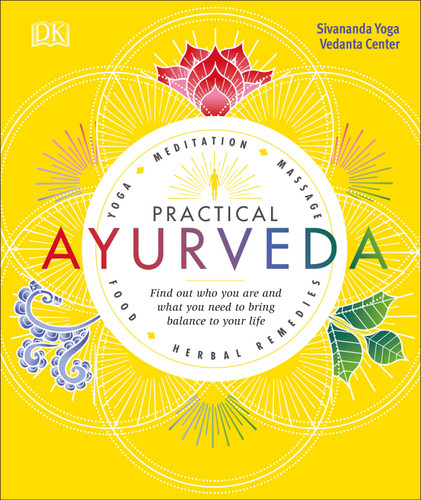 Practical Ayurveda: Find Out Who You Are and What You Need to Bring Balance to Your Life book cover by Sivananda Yoga Vedanta Centre