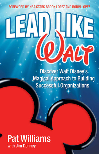 Lead Like Walt: Discover Walt Disney's Magical Approach to Building Successful Organizations book cover by Pat Williams, Jim Denney