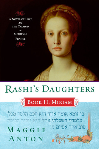 Rashi's Daughters, Book II: Miriam: A Novel of Love and the Talmud in Medieval France (Rashi's Daughters Series) book cover by Maggie Anton