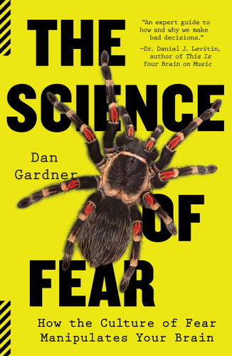 The Science of Fear: How the Culture of Fear Manipulates Your Brain book cover by Daniel Gardner