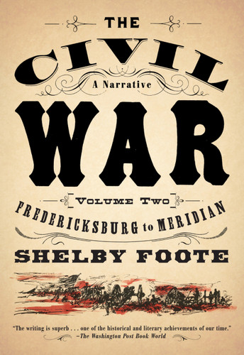 The Civil War: A Narrative: Volume 2: Fredericksburg to Meridian (Vintage Civil War Library) book cover by Shelby Foote