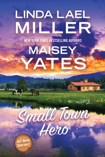 Small Town Hero book cover by Linda Lael Miller, Maisey Yates