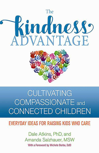 The Kindness Advantage: Cultivating Compassionate and Connected Children book cover by Dale Atkins, Amanda Salzhauer