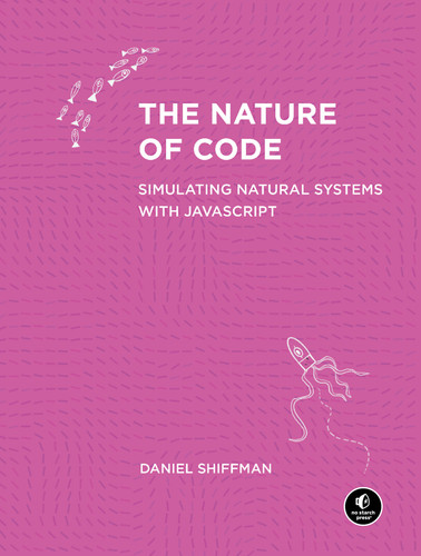 The Nature of Code: Simulating Natural Systems with JavaScript book cover by Daniel Shiffman