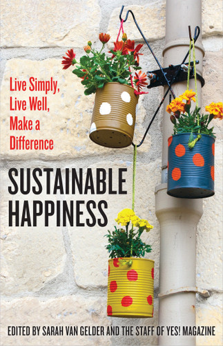Sustainable Happiness: Live Simply, Live Well, Make a Difference book cover by 