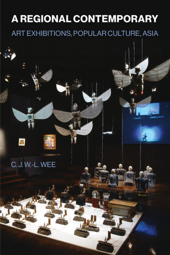 A Regional Contemporary: Art Exhibitions, Popular Culture, Asia book cover by C. J. W.-L. Wee