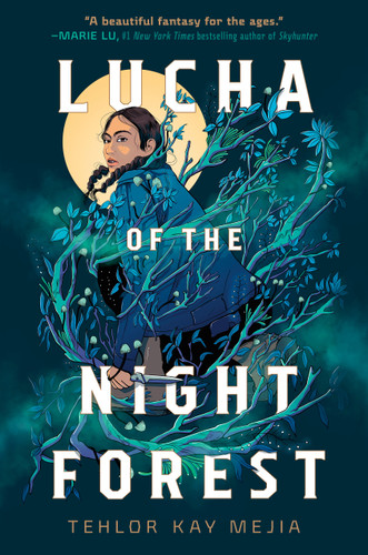 Lucha of the Night Forest book cover by Tehlor Mejia