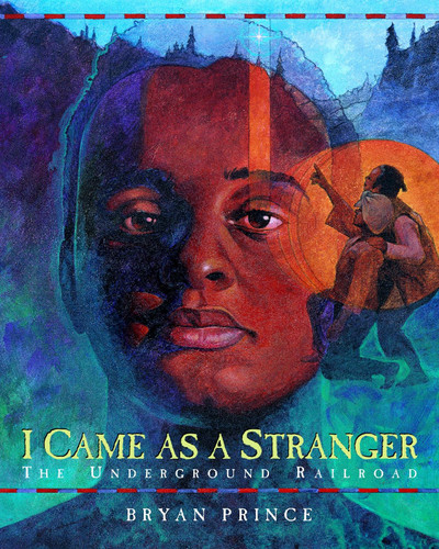 I Came As a Stranger: The Underground Railroad book cover by Bryan Prince