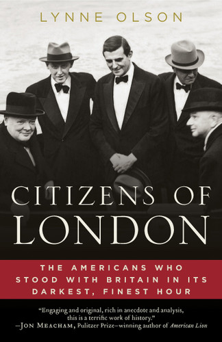 Citizens of London: The Americans Who Stood with Britain in Its Darkest, Finest Hour book cover by Lynne Olson
