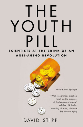 The Youth Pill: Scientists at the Brink of an Anti-Aging Revolution book cover by David Stipp