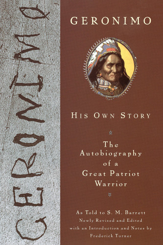 Geronimo: His Own Story: The Autobiography of a Great Patriot Warrior book cover by Geronimo, S. M. Barrett