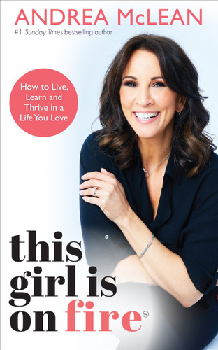 This Girl Is on Fire: How to Live, Learn and Thrive in a Life You Love book cover by Andrea McLean
