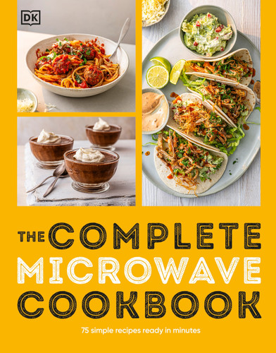 The Complete Microwave Cookbook: 75 Simple Recipes Ready in Minutes (The Complete Cookbooks) book cover by DK