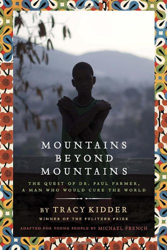 Mountains Beyond Mountains: The Quest of Dr. Paul Farmer, a Man Who Would Cure the World Cover